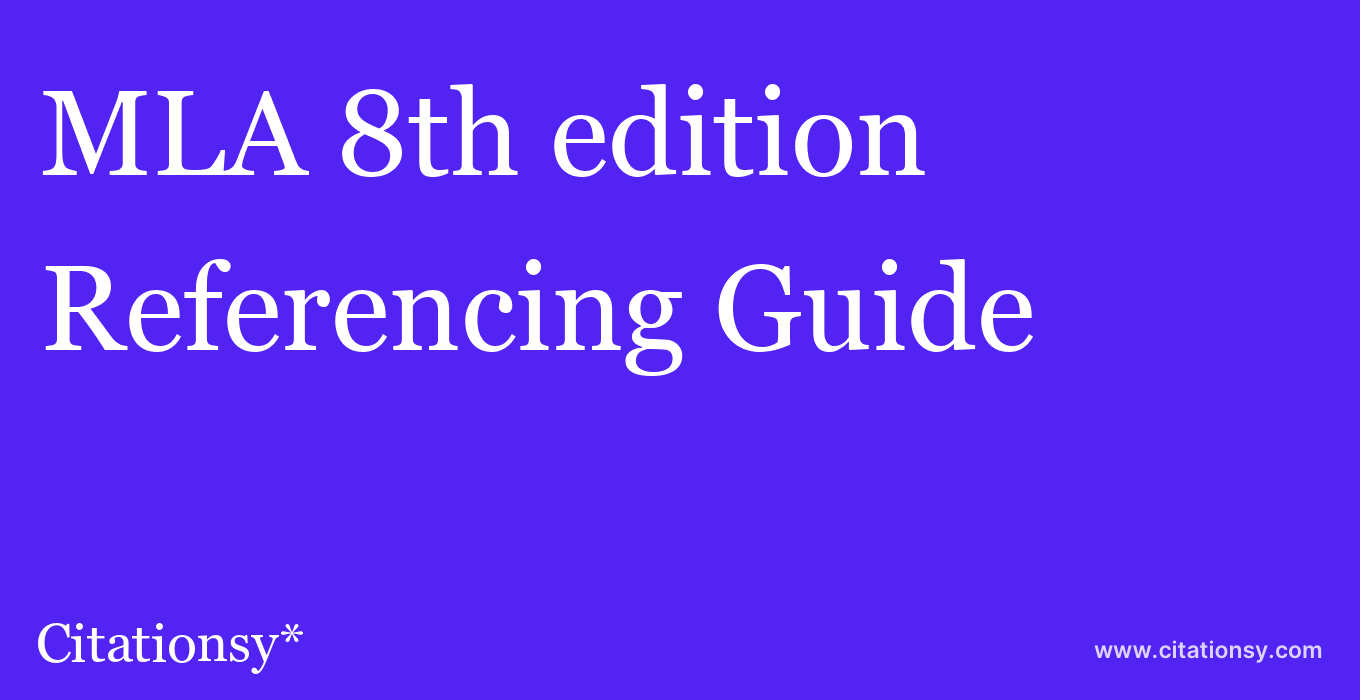 cite MLA 8th edition  — Referencing Guide